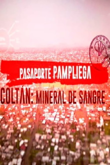 Pasaporte Pampliega: Coltán, mineral de sangre Trailer