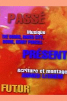 PASSÉ PRÉSENT FUTUR Trailer