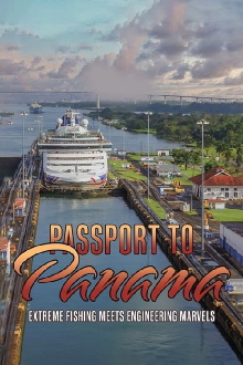 Passport to Panama: Extreme Fishing Meets Engineering Marvels Trailer