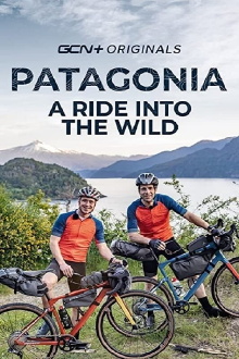 Patagonia: A Ride Into the Wild Trailer
