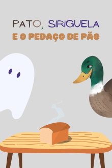 Pato, Siriguela e o Pedaço de Pão Trailer