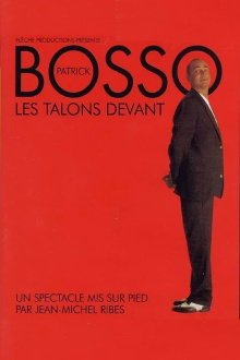 Patrick Bosso - Les talons devant Trailer