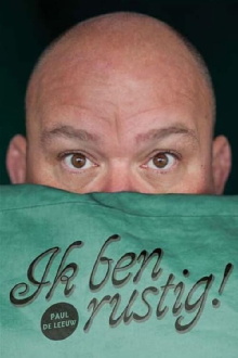 Paul de Leeuw: Ik Ben Rustig Trailer