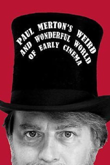 Paul Merton's Weird and Wonderful World of Early Cinema Trailer