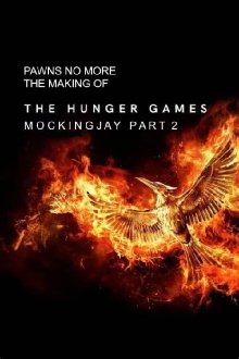 Pawns No More: The Making of The Hunger Games: Mockingjay Part 2 Trailer