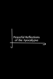 Peaceful Reflections of the Apocalypse Trailer