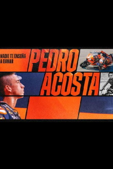 Pedro Acosta, nadie te enseña a ganar Trailer