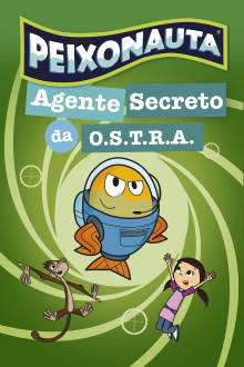 Peixonauta - Agente Secreto da O.S.T.R.A. Trailer