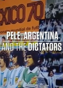 Pele, Argentina and The Dictators Trailer