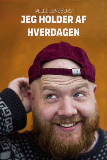 Pelle Lundberg: Jeg holder af hverdagen Trailer