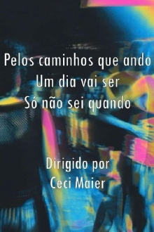 Pelos caminhos que ando Um dia vai ser Só não sei quando Trailer