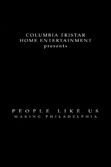 People Like Us: Making 'Philadelphia' Trailer