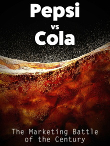 Pepsi vs Cola: The Marketing Battle of the Century Trailer