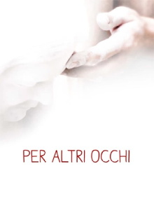 Per altri occhi Trailer