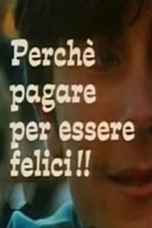 Perché pagare per essere felici!! Trailer