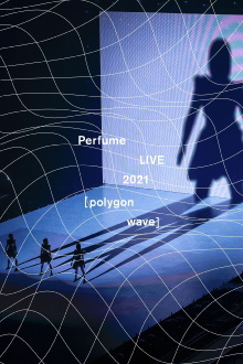 Perfume LIVE 2021 [polygon wave] Trailer