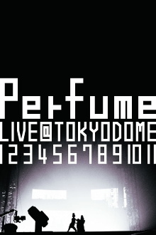 Perfume Live at Tokyo Dome "1 2 3 4 5 6 7 8 9 10 11" Trailer