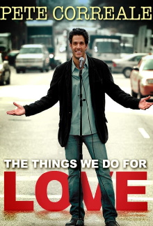 Pete Correale: The Things We Do For Love Trailer