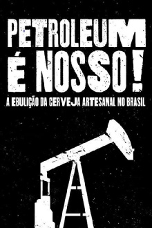 Petroleum é nosso: A ebulição da cerveja artesanal no Brasil Trailer