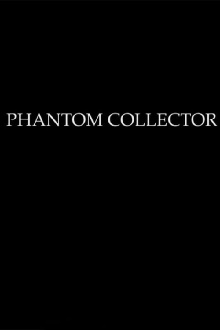 PHANTOM COLLECTOR Trailer