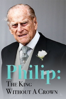 Philip: The King Without a Crown Trailer