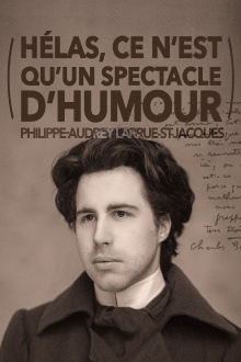 Philippe-Audrey Larrue-St-Jacques : Hélas, ce n'est qu'un spectacle d'humour Trailer