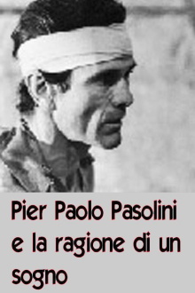 Pier Paolo Pasolini and the Reason of a Dream Trailer