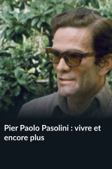 Pier Paolo Pasolini : vivre et encore plus Trailer