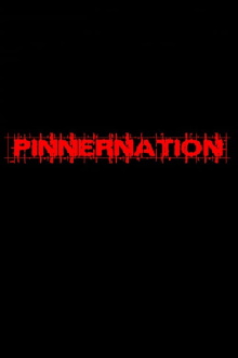 Pinnernation The Movie Trailer