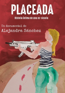 Placeada. Historia íntima de una ex-sicaria Trailer