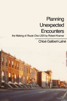 Planning Unexpected Encounters: the Making of Route One USA by Robert Kramer Trailer
