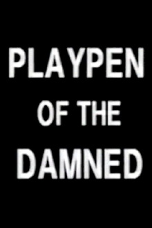 Playpen of the Damned Trailer