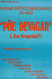 Põe Devagar... Bem Devagarinho Trailer