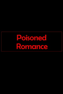 Poisoned Romance Trailer