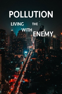Pollution: Living with the Enemy Trailer