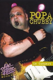 Popa Chubby - In Concert: Ohne Filter Trailer