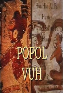 Popol Vuh: The Creation Myth Of The Maya Trailer