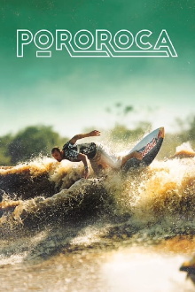 Pororoca: Surfing the Amazon Trailer