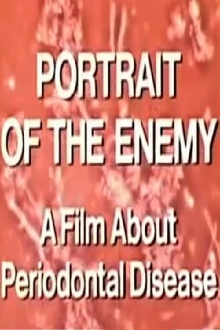 Portrait of the Enemy: A Film About Periodontal Diease Trailer