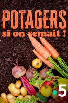 Potagers : Si on semait ! Trailer