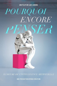 Pourquoi encore penser ? À l'heure de l'intelligence artificielle Trailer