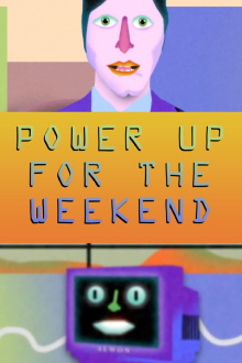 Power Up for the Weekend Trailer