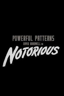 Powerful Patterns: David Bordwell on Notorious Trailer