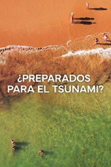 ¿Preparados para el Tsunami? Trailer