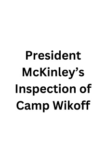 President McKinley's Inspection of Camp Wikoff Trailer