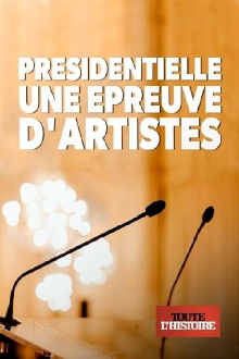 Présidentielle, une épreuve d'artistes Trailer