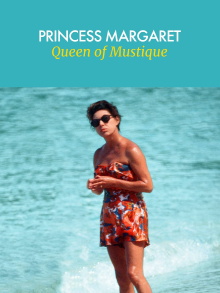 Princess Margaret: Queen of Mustique Trailer