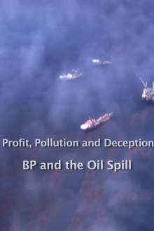 Profit, Pollution and Deception - BP and the Oil Spill Trailer