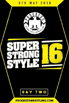 PROGRESS Chapter 68: Super Strong Style 16 - Day 2 Trailer