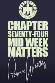 PROGRESS Chapter 74: Mid Week Matters Trailer
